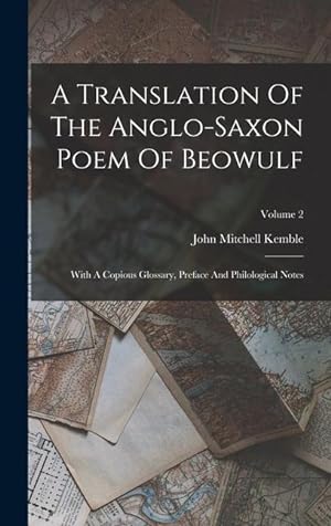 Bild des Verkufers fr A Translation Of The Anglo-saxon Poem Of Beowulf: With A Copious Glossary, Preface And Philological Notes; Volume 2 zum Verkauf von moluna