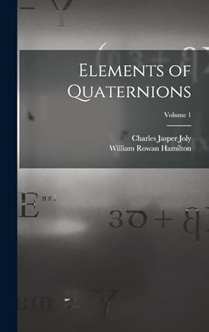 Imagen del vendedor de Elements of Quaternions; Volume 1 a la venta por moluna