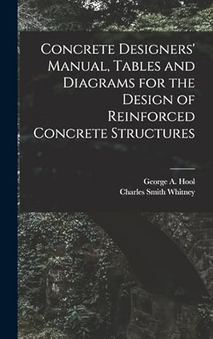 Bild des Verkufers fr Concrete Designers' Manual, Tables and Diagrams for the Design of Reinforced Concrete Structures zum Verkauf von moluna