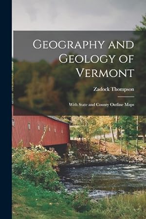 Bild des Verkufers fr Geography and Geology of Vermont: With State and County Outline Maps zum Verkauf von moluna