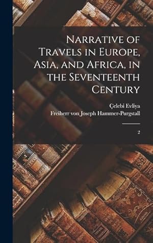 Bild des Verkufers fr Narrative of Travels in Europe, Asia, and Africa, in the Seventeenth Century: 2 zum Verkauf von moluna