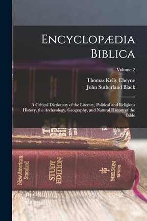Seller image for Encyclopdia Biblica: A Critical Dictionary of the Literary, Political and Religious History, the Archology, Geography, and Natural History of the Bible; Volume 2 for sale by moluna