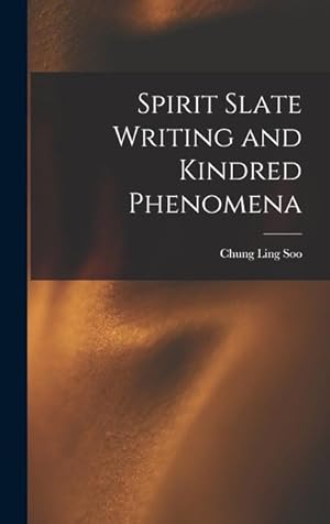 Bild des Verkufers fr Spirit Slate Writing and Kindred Phenomena zum Verkauf von moluna