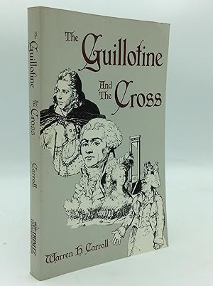 Seller image for THE GUILLOTINE AND THE CROSS for sale by Kubik Fine Books Ltd., ABAA