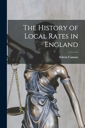 Bild des Verkufers fr The History of Local Rates in England zum Verkauf von moluna
