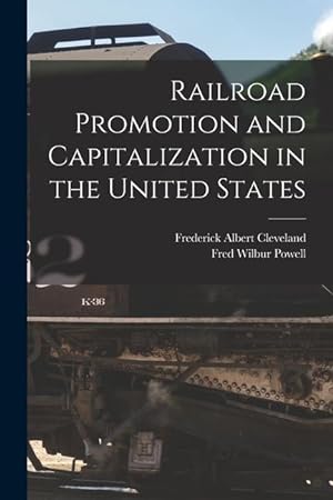 Bild des Verkufers fr Railroad Promotion and Capitalization in the United States zum Verkauf von moluna