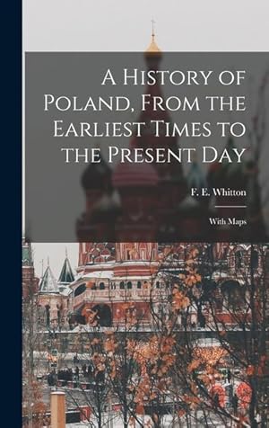 Bild des Verkufers fr A History of Poland, From the Earliest Times to the Present day; With Maps zum Verkauf von moluna