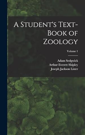 Imagen del vendedor de A Student's Text-Book of Zoology; Volume 1 a la venta por moluna
