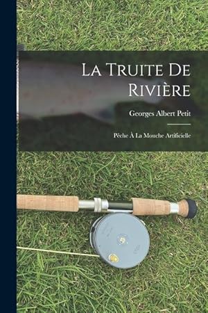 Imagen del vendedor de La Truite De Rivire: Pche  La Mouche Artificielle (French Edition) a la venta por moluna