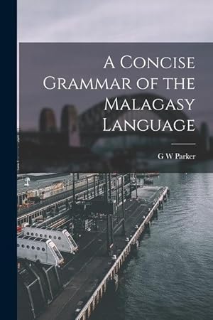 Bild des Verkufers fr A Concise Grammar of the Malagasy Language zum Verkauf von moluna