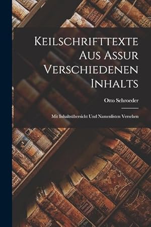 Bild des Verkufers fr Keilschrifttexte aus Assur verschiedenen Inhalts; mit Inhaltsbersicht und Namenlisten versehen (Akkadian Edition) zum Verkauf von moluna