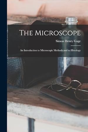 Bild des Verkufers fr The Microscope; an Introduction to Microscopic Methods and to Histology zum Verkauf von moluna