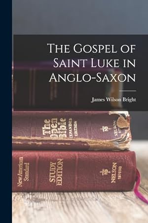 Bild des Verkufers fr The Gospel of Saint Luke in Anglo-Saxon (Old English Edition) zum Verkauf von moluna