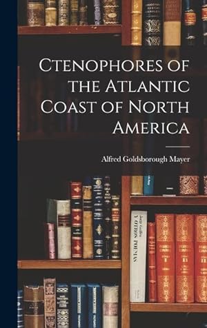 Bild des Verkufers fr Ctenophores of the Atlantic Coast of North America zum Verkauf von moluna