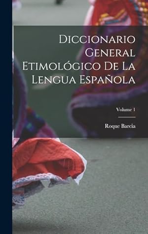 Bild des Verkufers fr Diccionario General Etimolgico De La Lengua Espaola; Volume 1 (Spanish Edition) zum Verkauf von moluna