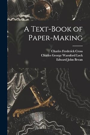 Bild des Verkufers fr A Text-Book of Paper-Making zum Verkauf von moluna