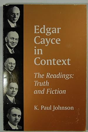 Edgar Cayce in Context: The Readings: Truth and Fiction (Suny Series in Western Esoteric Traditions)