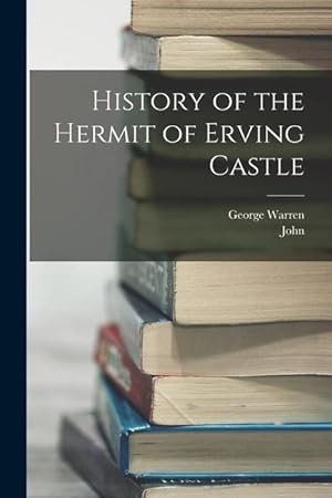 Imagen del vendedor de History of the Hermit of Erving Castle a la venta por moluna
