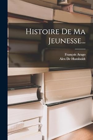 Bild des Verkufers fr Histoire De Ma Jeunesse. zum Verkauf von moluna