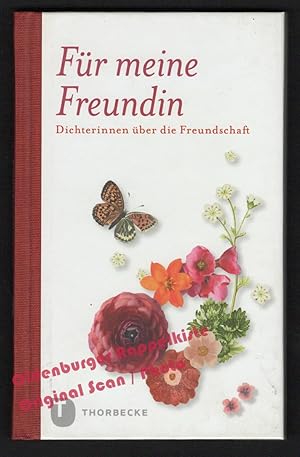 Für meine Freundin: Dichterinnen über Freundschaft = Thorbeckes Kleine Schätze