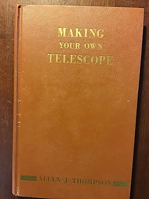 Bild des Verkufers fr Making Your Own Telescope zum Verkauf von Shadetree Rare Books