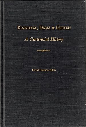 Bild des Verkufers fr Bingham, Dana & Gould - A Centennial History zum Verkauf von UHR Books