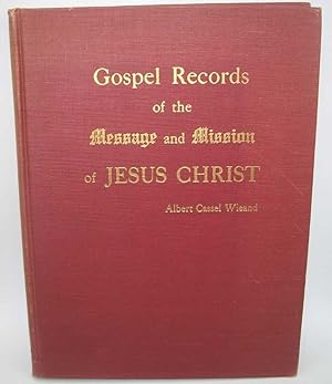 Seller image for Gospel Records of the Message and Mission of Jesus Christ: A Harmony of the Gospels in the Text of the Revised Standard Version arranged for Comparative Study for sale by Easy Chair Books