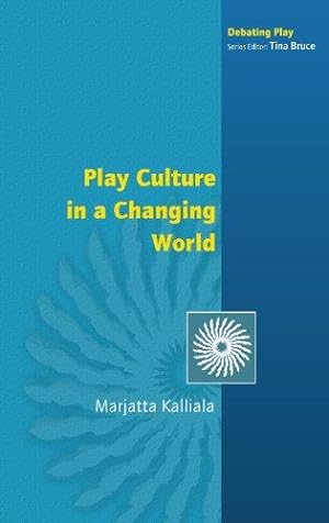 Image du vendeur pour Play Culture In A Changing World (Debating Play) mis en vente par WeBuyBooks