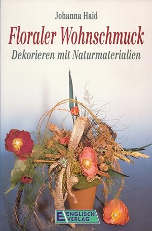 Seller image for Floraler Wohnschmuck: Dekorieren mit Naturmaterialien. for sale by Buch von den Driesch