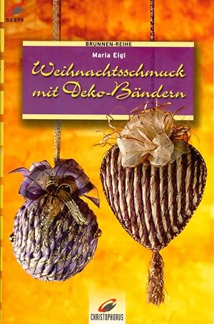 Weihnachtsschmuck mit Deko-Bändern. Styling u. Fotos: Andreas Gerhardt. (= Brunnen-Reihe: Textiles).