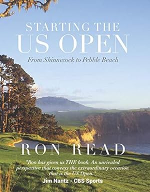 Immagine del venditore per Starting the U.S. Open: From Shinnecock Hills to Pebble Beach venduto da WeBuyBooks