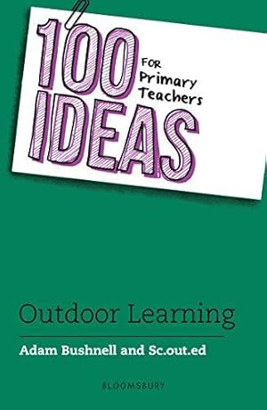 Bild des Verkufers fr 100 Ideas for Primary Teachers: Outdoor Learning (100 Ideas for Teachers) zum Verkauf von WeBuyBooks