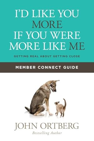 Bild des Verkufers fr I'd Like You More If You Were More Like Me Member Connect Guide : Getting Real About Getting Close zum Verkauf von GreatBookPrices