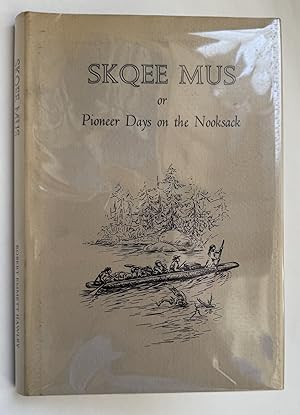 Skqee Mus; or, Pioneer Days on the Nooksack