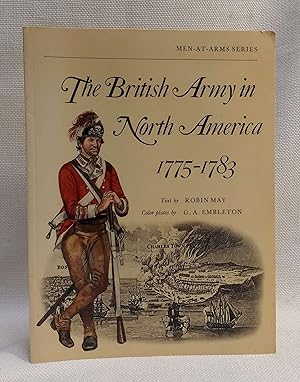 Seller image for The British Army in North America 1775-83 (Men-At-Arms Series, 39) for sale by Book House in Dinkytown, IOBA