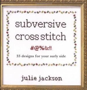 Immagine del venditore per Subversive Cross Stitch: 33 Designs for Your Surly Side venduto da WeBuyBooks