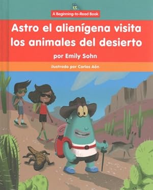 Seller image for Astro el aliengena visita los animales del desierto / Astro the Alien Visits Desert Animals -Language: Spanish for sale by GreatBookPrices