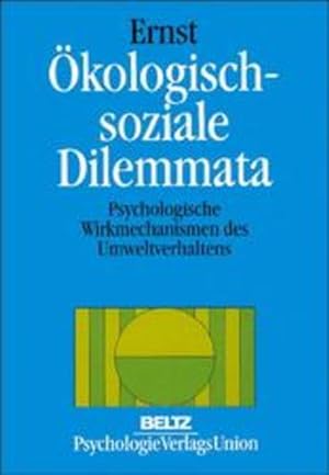 Ökologisch-soziale Dilemmata: Psychologische Wirkmechanismen des Umweltverhaltens. Umweltpsycholo...