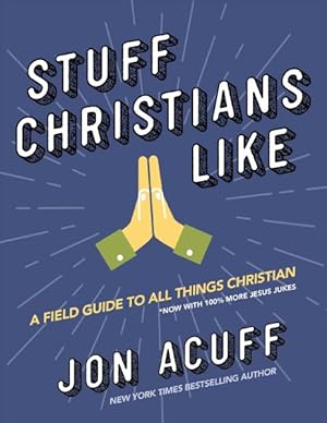 Seller image for Stuff Christians Like : A Field Guide to All Things Christian for sale by GreatBookPrices