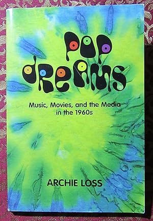 Imagen del vendedor de Pop Dreams Music, Movies and the Media in the 1960s a la venta por Dave Wilhelm Books