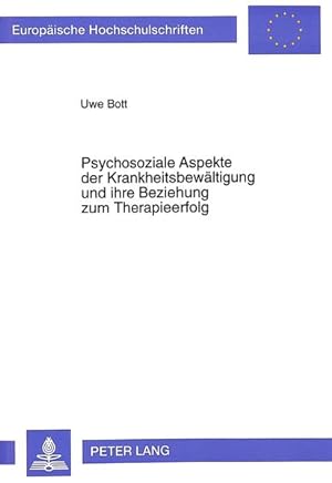 Psychosoziale Aspekte der Krankheitsbewältigung und ihre Beziehung zum Therapieerfolg : Evaluatio...