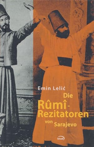 Die Rumi Rezitatoren von Sarajewo. Mit zahlr. Abb.