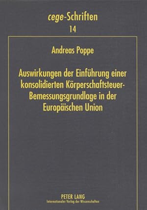 Auswirkungen der Einführung einer konsolidierten Körperschaftsteuer-Bemessungsgrundlage in der Eu...