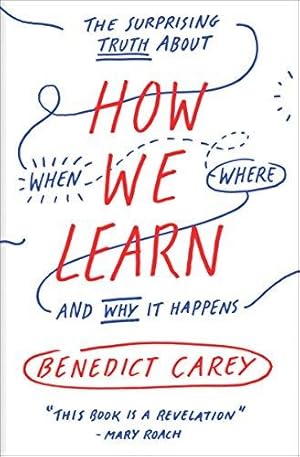 Seller image for How We Learn: The Surprising Truth about When, Where, and Why It Happens for sale by WeBuyBooks