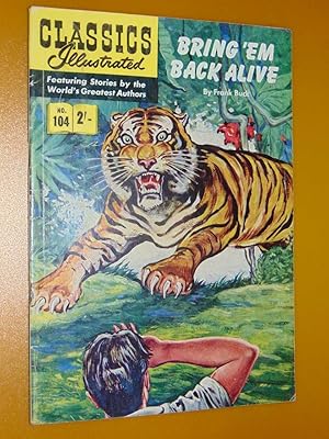 Classics Illustrated #104 Bring 'Em Back Alive. Very Good/Fine 5.0