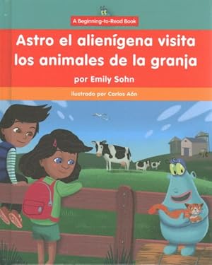 Seller image for Astro el aliengena visita los animales de la granja / Astro the Alien Visits Farm Animals -Language: Spanish for sale by GreatBookPrices