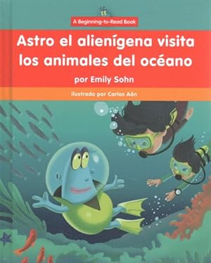 Seller image for Astro el aliengena visita los animales del ocano / Astro the Alien Visits Ocean Animals -Language: Spanish for sale by GreatBookPrices