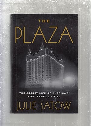 Bild des Verkufers fr The Plaza: The Secret Life of America's Most Famous Hotel zum Verkauf von Old Book Shop of Bordentown (ABAA, ILAB)