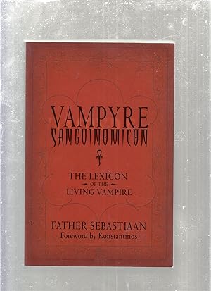 Seller image for Vampyre Sanguinomicon: The Lexicon of the Living Vampire for sale by Old Book Shop of Bordentown (ABAA, ILAB)