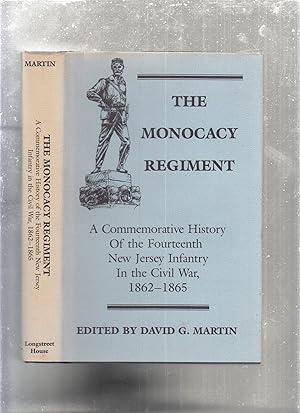 The Monocacy Regiment: A Commorative History of the Fourteenth New Jersey Infantry in the Civil W...